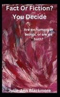 Fact Or Fiction? You Decide (How To Be You Self-Development Books) B0CPLP2Y79 Book Cover