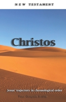 New Testament Christos: Jesus' trajectory in a chronological order B097W5PP28 Book Cover