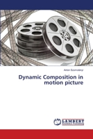 Dynamic Composition in motion picture 6139860598 Book Cover