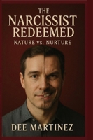 The Narcissist Redeemed: Nature vs. Nurture 9697392919 Book Cover