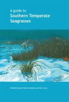 A Guide to Southern Temperate Seagrasses 1486300154 Book Cover