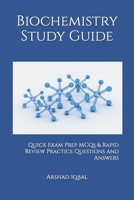 Biochemistry Study Guide : Quick Exam Prep MCQs and Rapid Review Practice Questions and Answers 1980241430 Book Cover