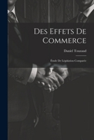 Des Effets De Commerce: Étude De Législation Comparée 1022817736 Book Cover