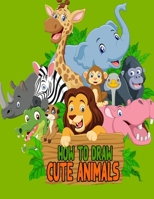How to Draw Cute Animals: Super cute and easy How To Draw Book for Kids 1673857442 Book Cover