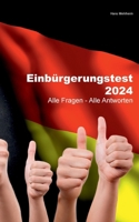Einbürgerungstest 2024: Alle Fragen - Alle Antworten (German Edition) 3758323177 Book Cover