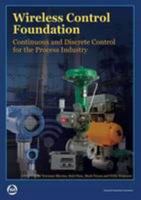 Wireless Control Foundation: Continuous and Discrete Control for the Process Industry 0876640889 Book Cover