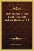 The Speeches Of The Right Honorable William Huskisson V3 1163131784 Book Cover