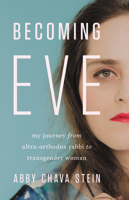 Becoming Eve: My Journey from Ultra-Orthodox Rabbi to Transgender Woman 1580059163 Book Cover