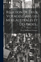 Rélation De Deux Voyages Dans Les Mers Australes Et Des Indes... 1021230324 Book Cover