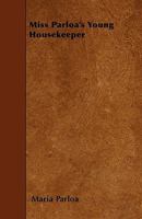 Miss Parloa's Young Housekeeper: Designed Especially to Aid Beginners; Economical Receipts for Those Who Are Cooking for Two Or Three 9353295394 Book Cover