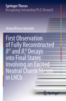 First Observation of Fully Reconstructed B0 and Bs0 Decays Into Final States Involving an Excited Neutral Charm Meson in Lhcb 3031227557 Book Cover