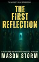 The First Reflection: A Fractured Identity Psychological Thriller (The Mirror's Edge) B0GFVLP2LN Book Cover