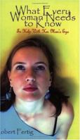 What Every Woman Needs to Know: To Help with Her Man's Ego 1594533571 Book Cover
