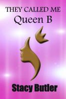 They Called Me Queen B 1626941157 Book Cover