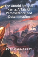 The Untold Story of Karna: A Tale of Perseverance and Determination B0C1HXZTS6 Book Cover