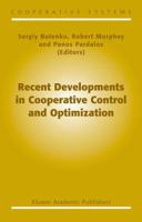 Recent Developments in Cooperative Control and Optimization (Cooperative Systems) 1402076444 Book Cover