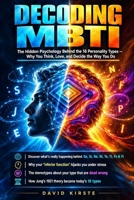 Decoding MBTI: The Real Story Behind Your Personality Type—How the 16 MBTI Types Shape the Way You Think, Love, Work, and Grow B0HH8CK4W5 Book Cover