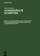 Zur Karolinger- Und Ottonenzeit, Zum Hohen Und Späten Mittelalter, Zur Literaturgeschichte 3112474570 Book Cover