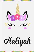 Aaliyah: Personalized Unicorn Journal Gift 6 X 9 Sized, 100 Pages Custom Unicorn Journal Personalized Notebook Custom Name Notebook Bespoke Unicorn Notebook Personalized Unicorn Gift Magic Writing Jou 171886938X Book Cover