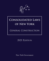 Consolidated Laws of New York General Construction 2021 Edition B08XCP299R Book Cover