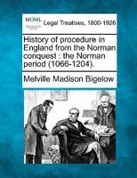 History of Procedure in England From the Norman Conquest. The Norman Period 1240013078 Book Cover