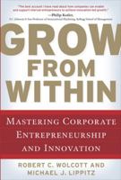 Grow from Within: Mastering Corporate Entrepreneurship and Innovation 0071598324 Book Cover