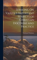 Sermons, On Various Important Subjects Of Christian Doctrine And Practice 1022870327 Book Cover