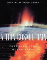 A Thin Cosmic Rain: Particles From Outer Space 0674002881 Book Cover