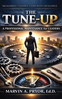 The Tune-up: A Professional Maintenance for Leaders B0H6GV5XLC Book Cover