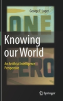 Knowing Our World: An Artificial Intelligence Perspective 3030718727 Book Cover