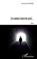 Les amours meurent aussi...: Roman (French Edition) 2343045372 Book Cover