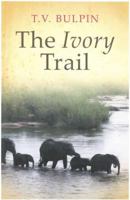 The Ivory Trail 0949956198 Book Cover