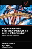 Wplyw dochodów budżetów krajowych na rozwój infrastruktury 6203354317 Book Cover