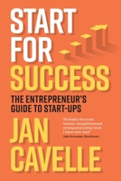 Start for Success: The Entrepreneur's Guide to Start-ups 1739191005 Book Cover