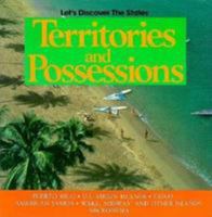 Territories and Possessions: Puerto Rico, U. S. Virgin Islands, Guam, American Samoa, Wake, Midway and Other Islands, Micronesia (Discovering America) 1555465676 Book Cover