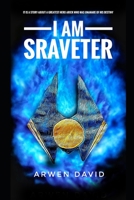 I am Sraveter: story about a greatest hero Arick who was unaware of his destiny B0C798KWBS Book Cover