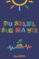 Du soleil sur ma vie 2956443429 Book Cover