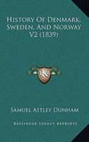 History Of Denmark, Sweden, And Norway V2 1166475298 Book Cover