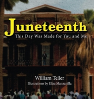 Juneteenth: This Day Was Made for You and Me B0C6P9QWSR Book Cover