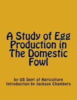 A Study of Egg Production in The Domestic Fowl 1548170739 Book Cover