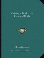 Catalogue Des Livres Francais (1850) 1168085616 Book Cover