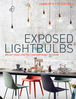 Exposed Lightbulbs: Bright Ideas for the Contemporary Interior 1911127268 Book Cover