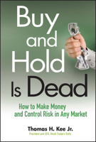Buy and Hold Is Dead: How to Make Money and Control Risk in Any Market 0470458410 Book Cover