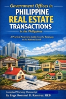 Government Offices in Philippine Real Estate Transactions in the Philippines: A Practical Awareness Guide from the Barangay to the National Level (THE ... PROPERTY BUYER’S SURVIVAL GUIDE SERIES) B0GWWPC34W Book Cover