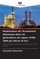 Modélisation de l'écoulement diphasique dans les générateurs de vapeur VVER-1000 par dérive et flux (French Edition) 6208069181 Book Cover