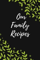 Our Family Recipes : Favorite Recipes , Food Cookbook Design ,100 Pages , 6x9 1651029385 Book Cover
