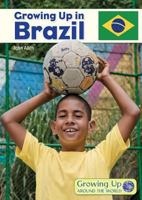 Growing Up in Brazil (Growing Up Around the World) 1682822052 Book Cover