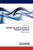 Modeling and Control of Dialysis Systems: Solutions Manual 3847323334 Book Cover