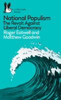 National Populism: The Revolt Against Liberal Democracy 0241312000 Book Cover