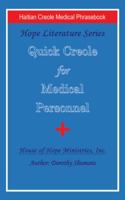 Quick Creole for Medical Personnel: Hope Literature, Haitian Creole Medical Phrasebook 1532041217 Book Cover